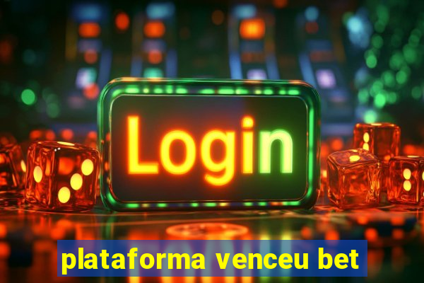 plataforma venceu bet